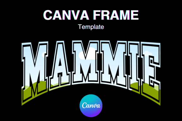 MAMMIE Canva Frame MAMA Shirt Varsity_2: A Creative's Guide