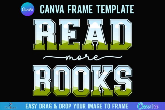 Read More Books Canva Frame Reading Book: A Designer's Guide